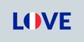 Love France design with French flag. Patriotic logo, sticker or badge. Typography design for T-shirt graphic. Vector